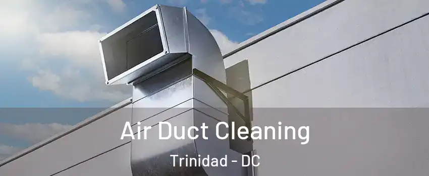 Air Duct Cleaning Trinidad - DC