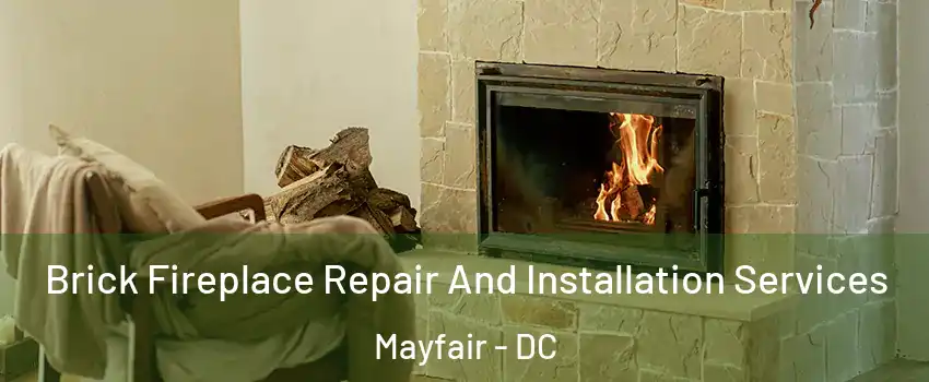 Brick Fireplace Repair And Installation Services Mayfair - DC