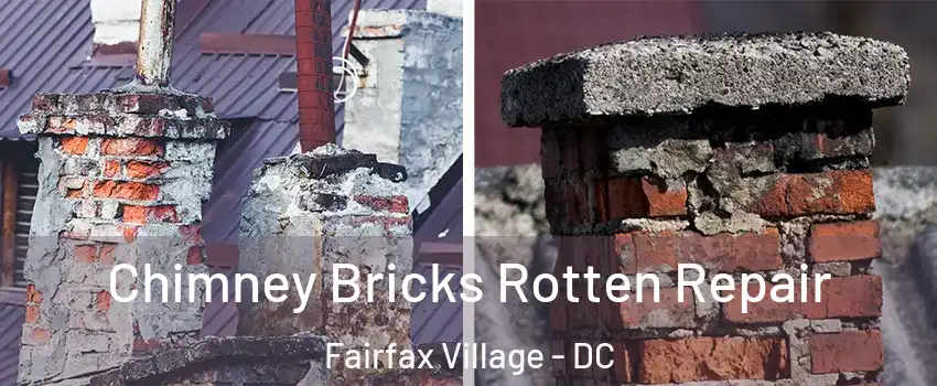 Chimney Bricks Rotten Repair Fairfax Village - DC