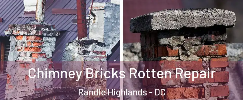 Chimney Bricks Rotten Repair Randle Highlands - DC