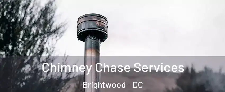 Chimney Chase Services Brightwood - DC