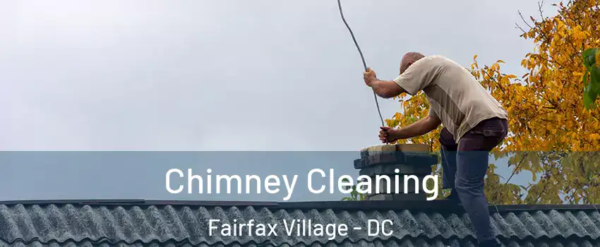 Chimney Cleaning Fairfax Village - DC