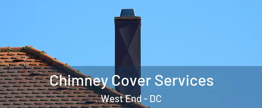 Chimney Cover Services West End - DC