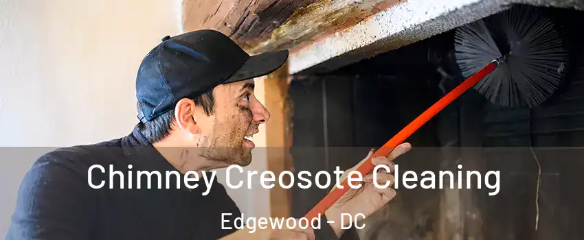 Chimney Creosote Cleaning Edgewood - DC