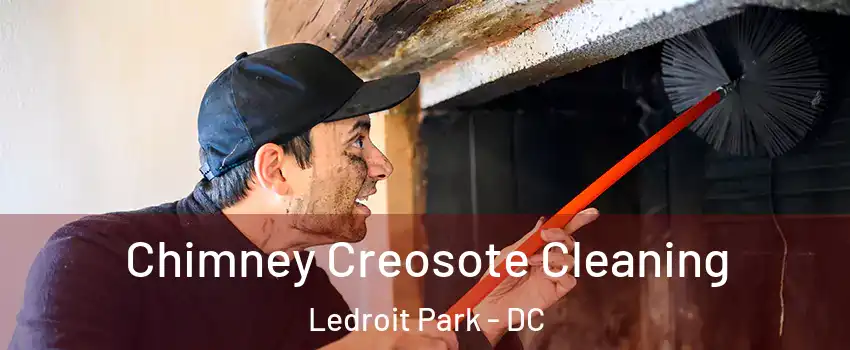 Chimney Creosote Cleaning Ledroit Park - DC