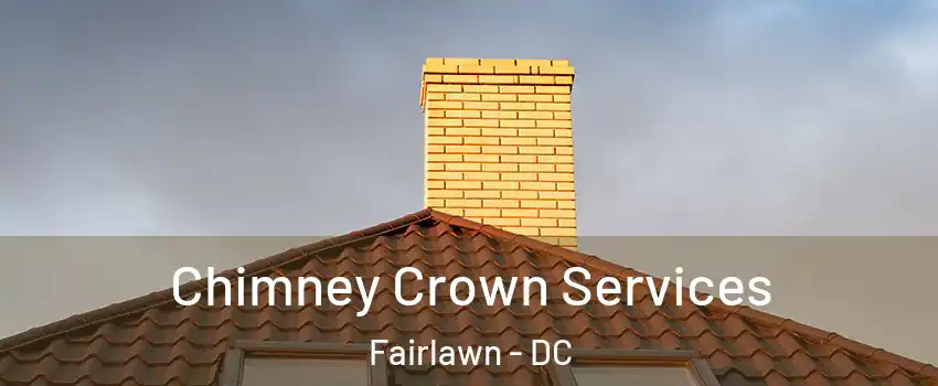 Chimney Crown Services Fairlawn - DC
