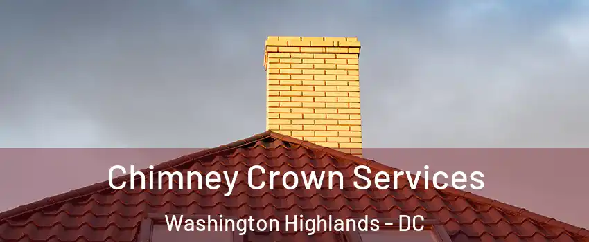 Chimney Crown Services Washington Highlands - DC