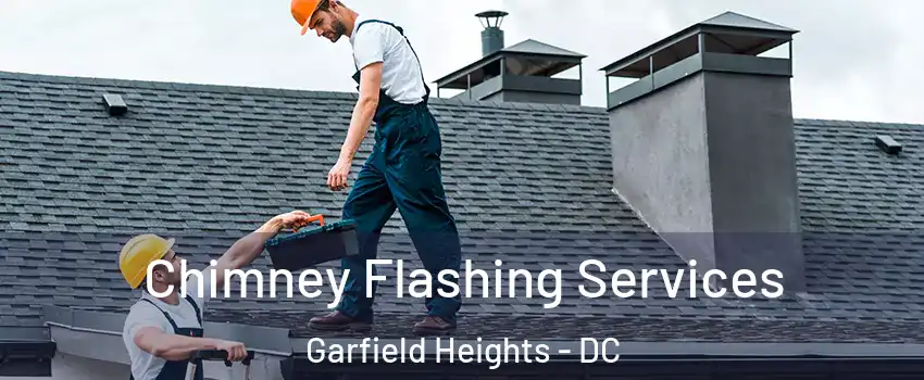 Chimney Flashing Services Garfield Heights - DC