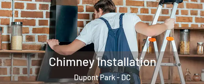 Chimney Installation Dupont Park - DC
