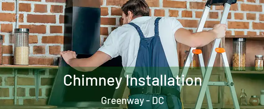 Chimney Installation Greenway - DC
