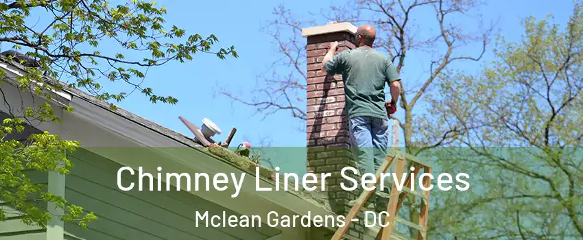 Chimney Liner Services Mclean Gardens - DC