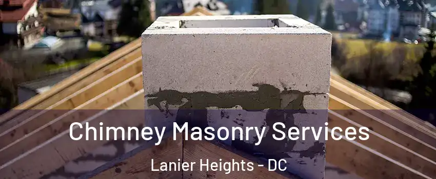 Chimney Masonry Services Lanier Heights - DC
