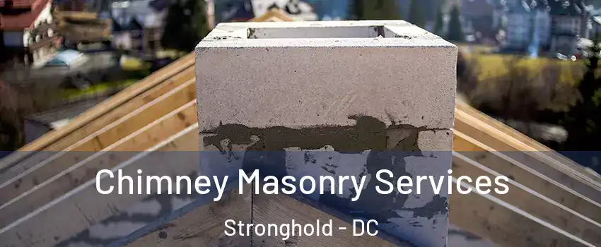 Chimney Masonry Services Stronghold - DC