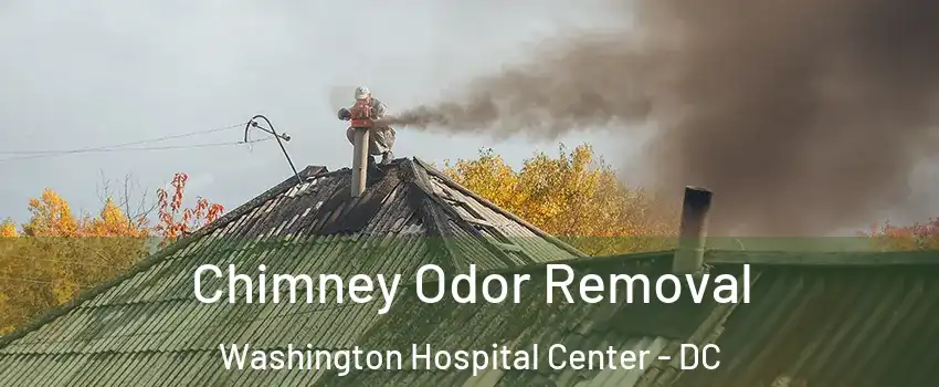 Chimney Odor Removal Washington Hospital Center - DC