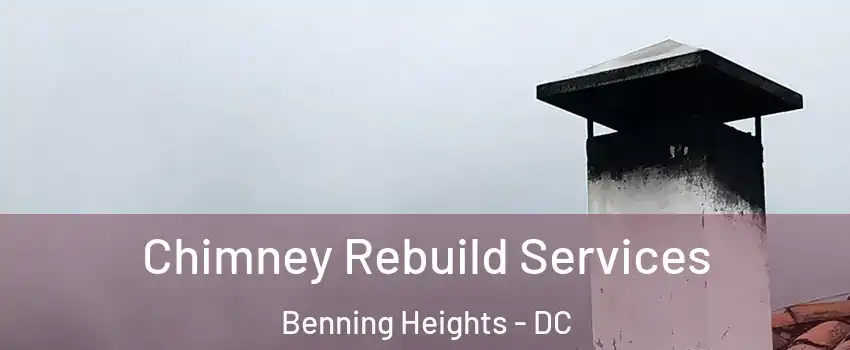 Chimney Rebuild Services Benning Heights - DC