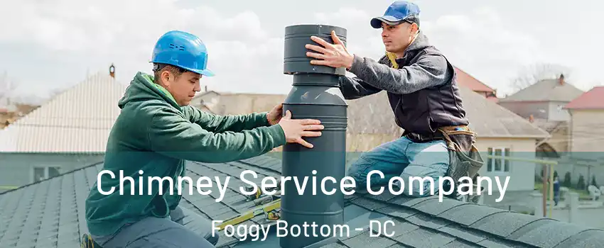 Chimney Service Company Foggy Bottom - DC