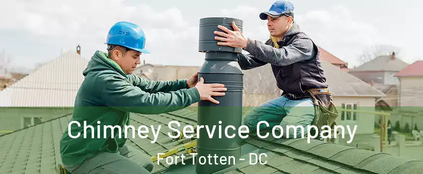 Chimney Service Company Fort Totten - DC