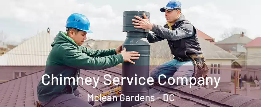 Chimney Service Company Mclean Gardens - DC