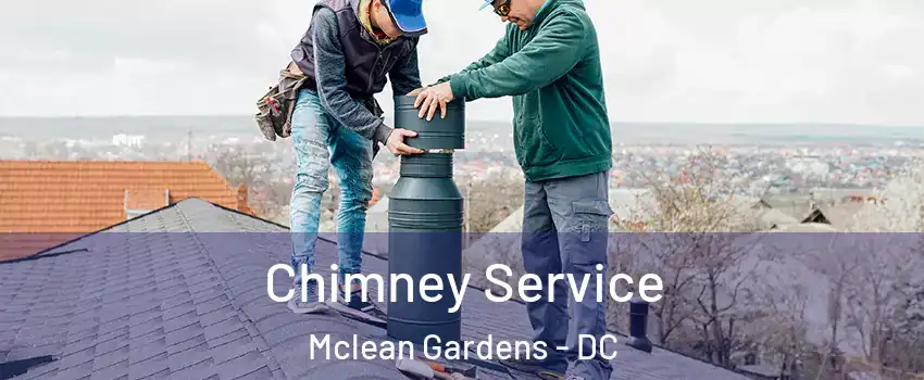 Chimney Service Mclean Gardens - DC