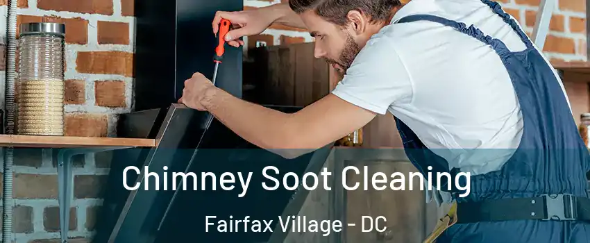 Chimney Soot Cleaning Fairfax Village - DC