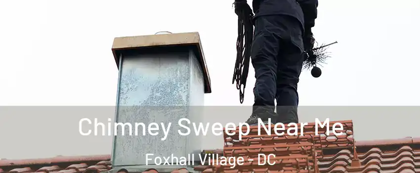 Chimney Sweep Near Me Foxhall Village - DC