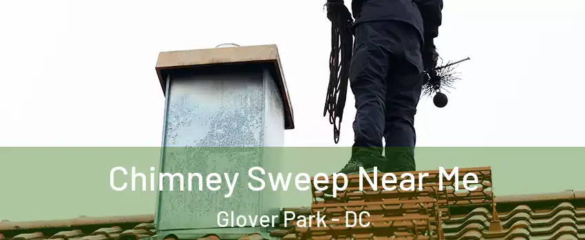Chimney Sweep Near Me Glover Park - DC