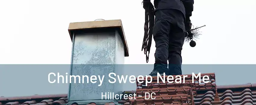 Chimney Sweep Near Me Hillcrest - DC