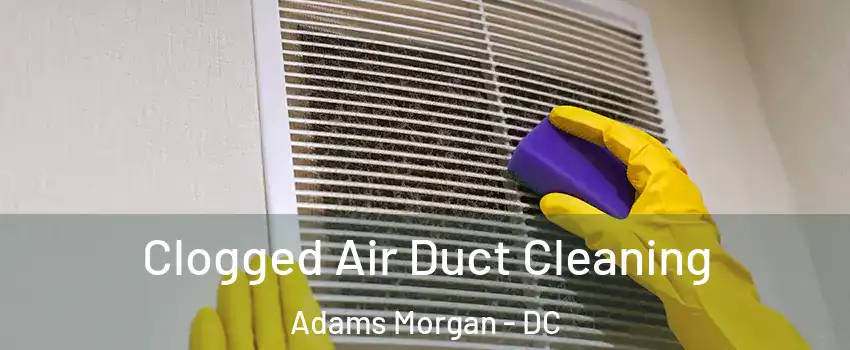 Clogged Air Duct Cleaning Adams Morgan - DC