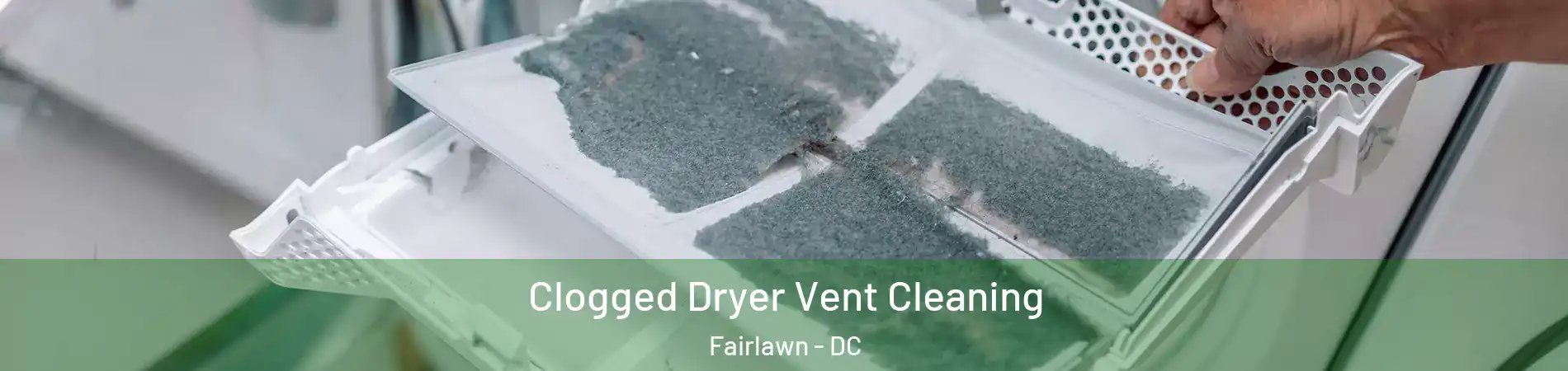 Clogged Dryer Vent Cleaning Fairlawn - DC
