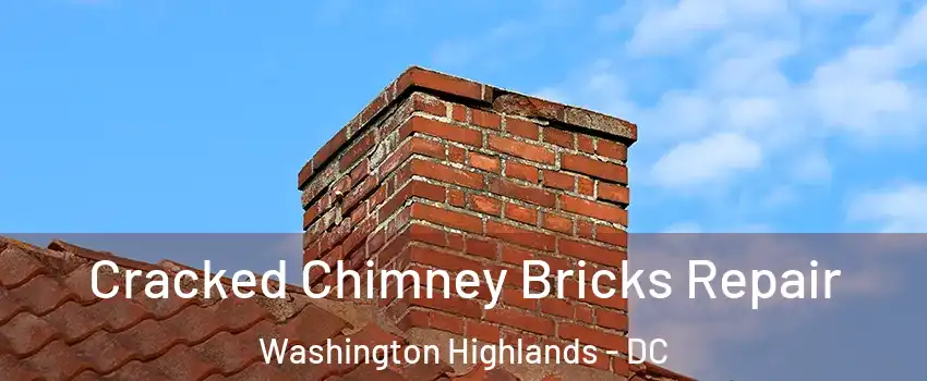 Cracked Chimney Bricks Repair Washington Highlands - DC