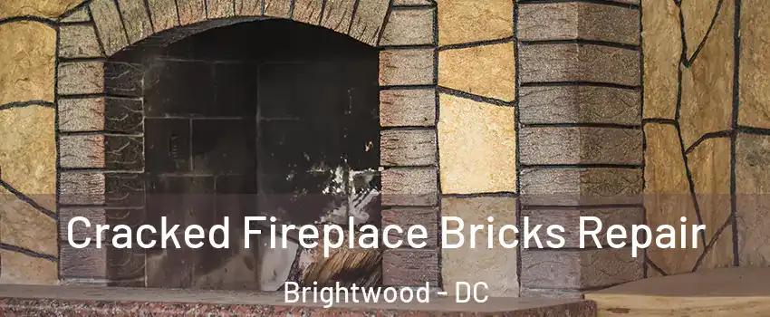Cracked Fireplace Bricks Repair Brightwood - DC