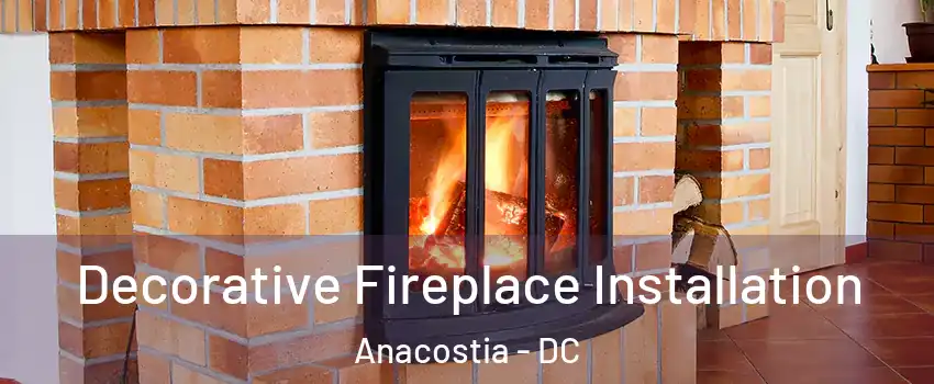 Decorative Fireplace Installation Anacostia - DC