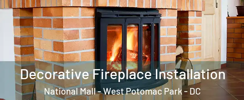 Decorative Fireplace Installation National Mall - West Potomac Park - DC