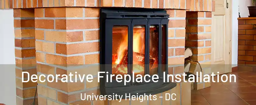 Decorative Fireplace Installation University Heights - DC