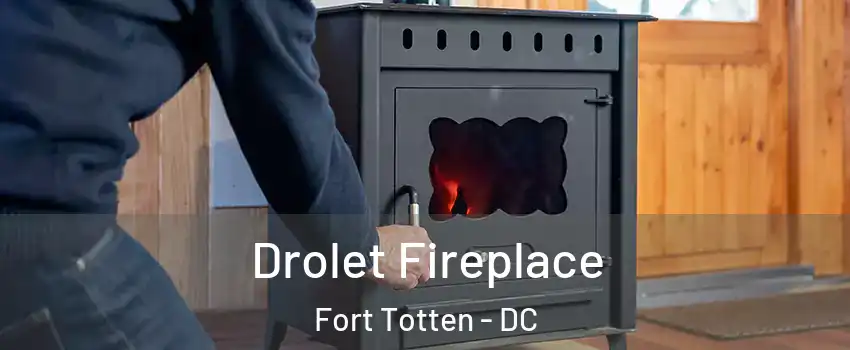 Drolet Fireplace Fort Totten - DC