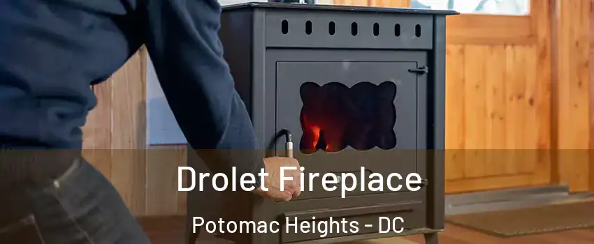 Drolet Fireplace Potomac Heights - DC