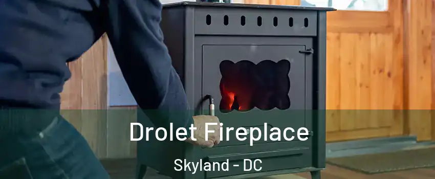 Drolet Fireplace Skyland - DC