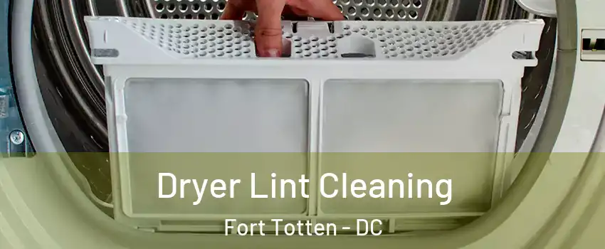 Dryer Lint Cleaning Fort Totten - DC