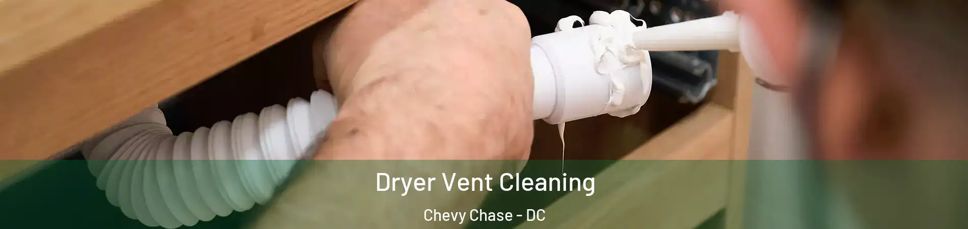 Dryer Vent Cleaning Chevy Chase - DC