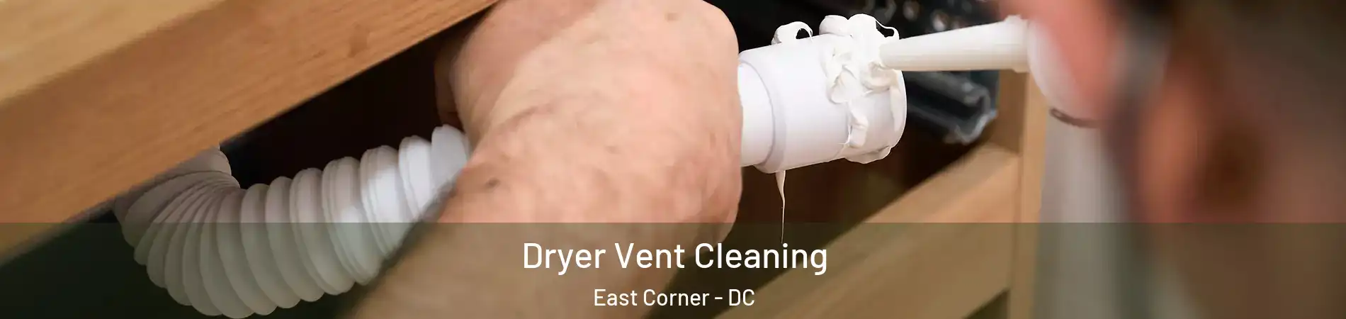 Dryer Vent Cleaning East Corner - DC