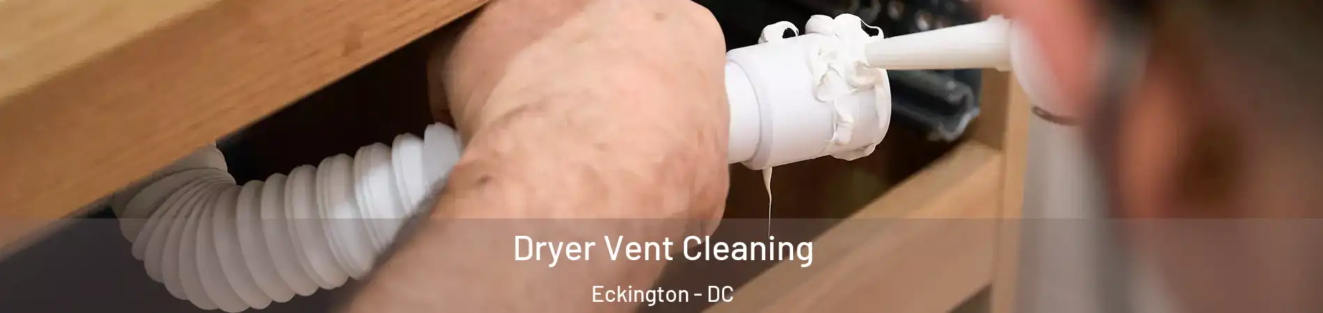 Dryer Vent Cleaning Eckington - DC