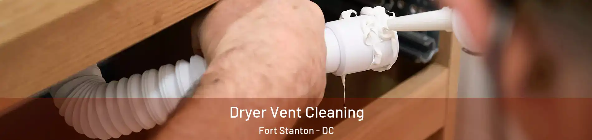 Dryer Vent Cleaning Fort Stanton - DC