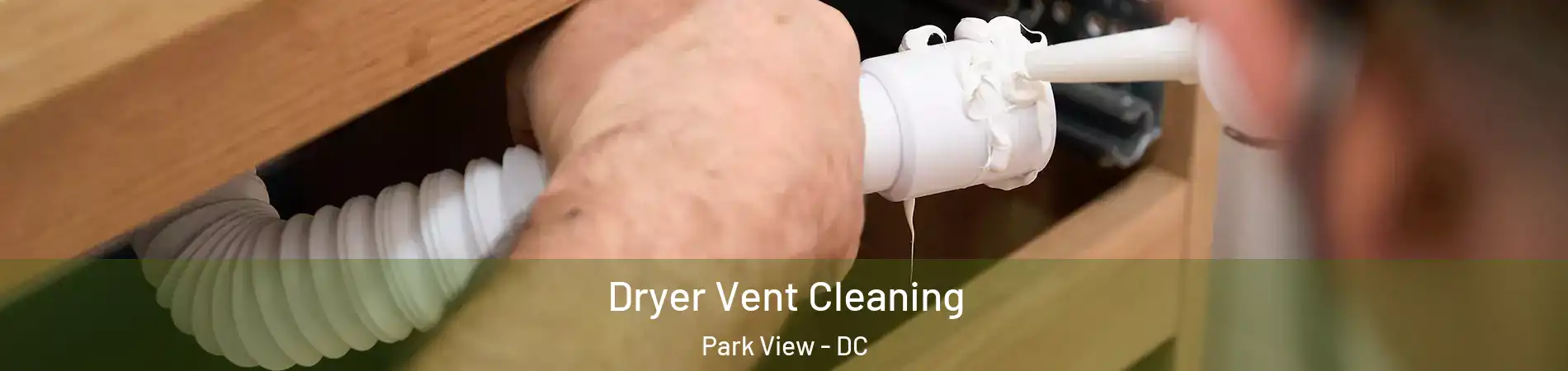 Dryer Vent Cleaning Park View - DC