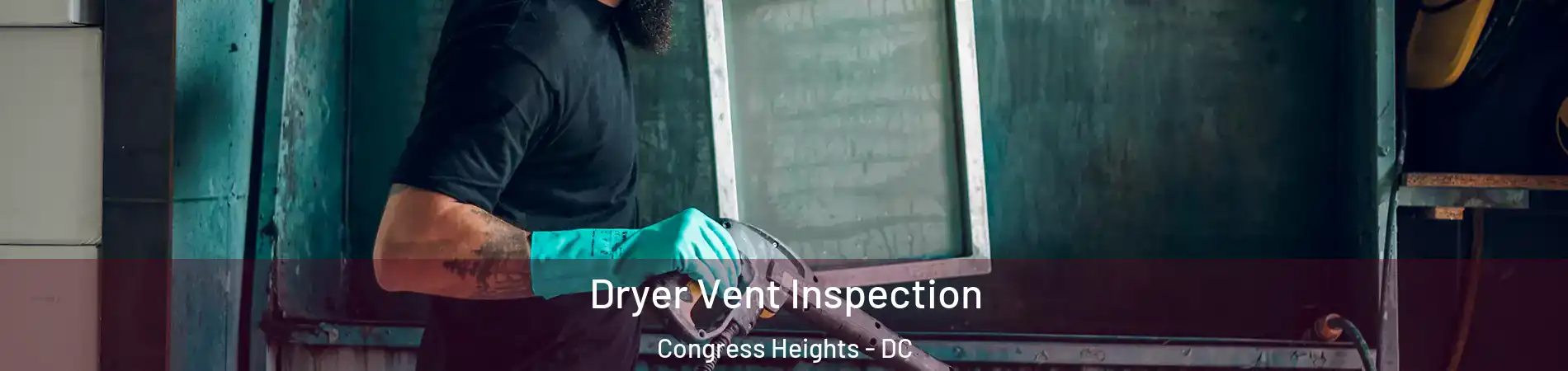 Dryer Vent Inspection Congress Heights - DC