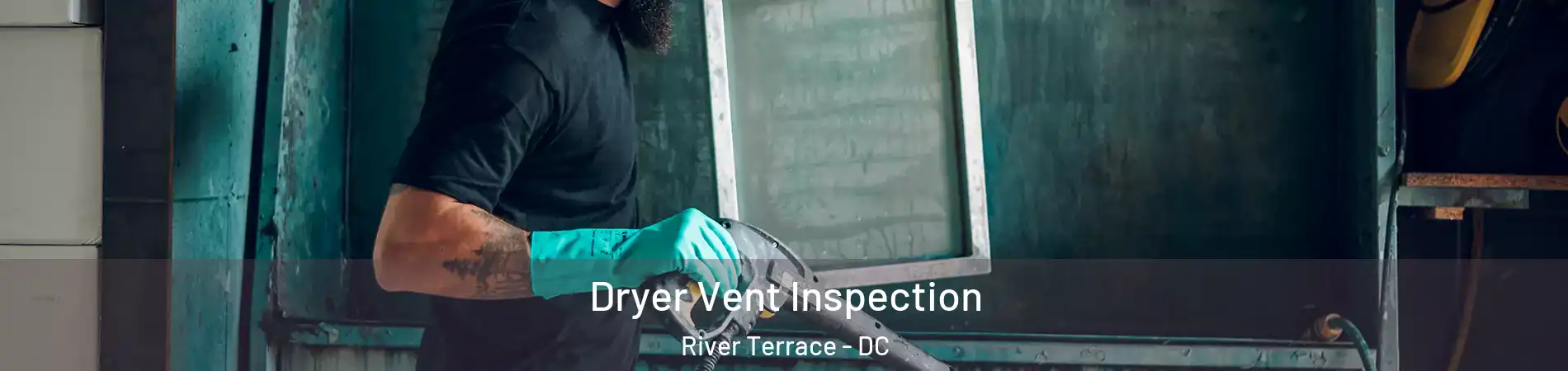 Dryer Vent Inspection River Terrace - DC
