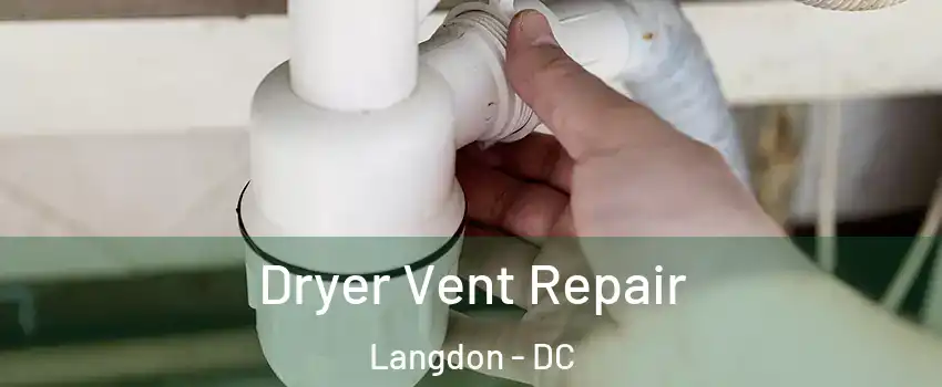 Dryer Vent Repair Langdon - DC