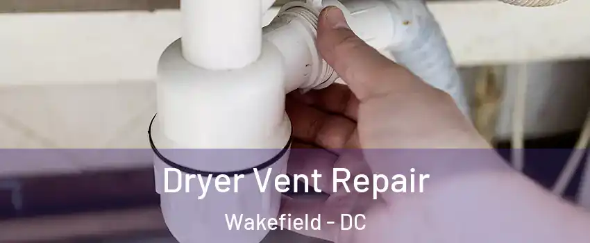 Dryer Vent Repair Wakefield - DC