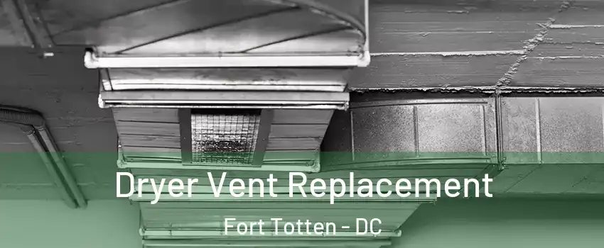 Dryer Vent Replacement Fort Totten - DC