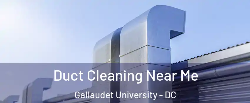 Duct Cleaning Near Me Gallaudet University - DC