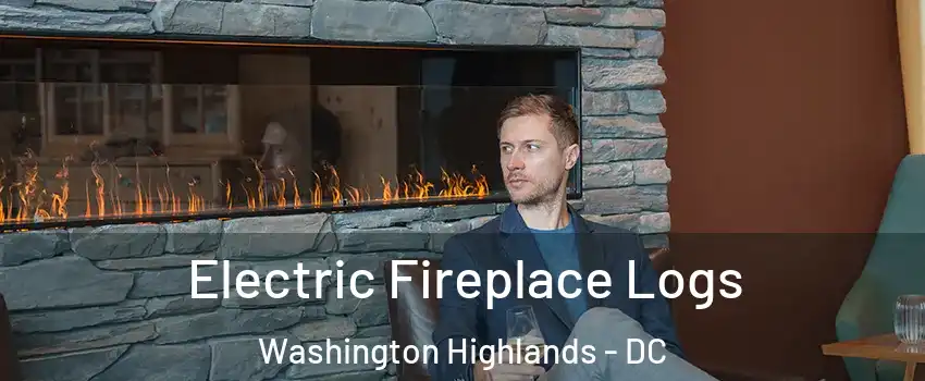Electric Fireplace Logs Washington Highlands - DC